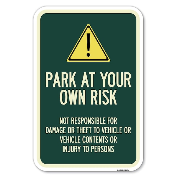 Park at Your Own Risk-Not Responsible Heavy-Gauge Aluminum Sign, 12" x 18", A-1218-23494